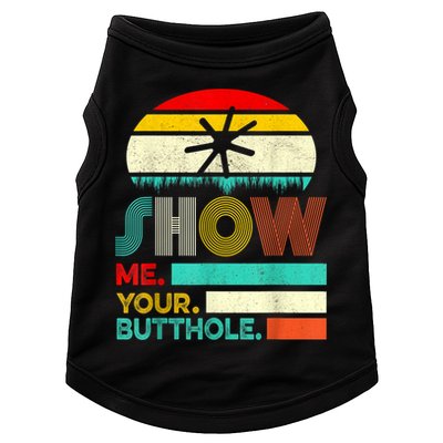 Show Me Your Butthole, Funny, Joke, Sarcastic, Family Doggie Tank