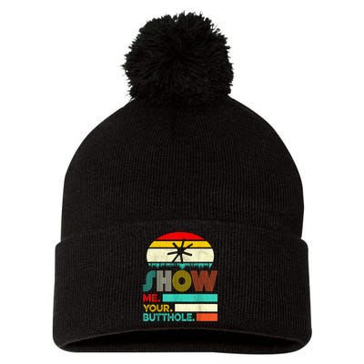 Show Me Your Butthole, Funny, Joke, Sarcastic, Family Pom Pom 12in Knit Beanie