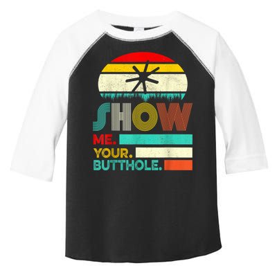 Show Me Your Butthole, Funny, Joke, Sarcastic, Family Toddler Fine Jersey T-Shirt