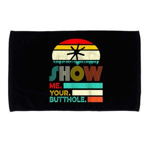 Show Me Your Butthole, Funny, Joke, Sarcastic, Family Microfiber Hand Towel