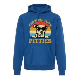 Show Me Your Pitties Funny Pitbull Dog Lovers Wo Premium Hoodie