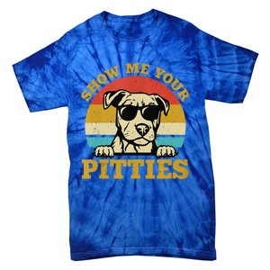 Show Me Your Pitties Funny Pitbull Dog Lovers Wo Tie-Dye T-Shirt