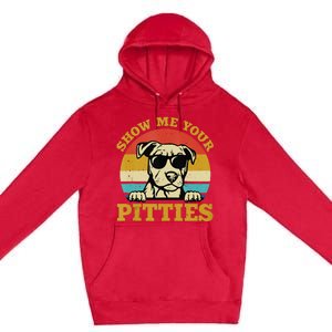 Show Me Your Pitties Funny Pitbull Dog Lovers Wo Premium Pullover Hoodie