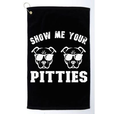 Show Me Your Pitties Funny Pitbull Dog Pitbull Dog Lovers Golf Towel