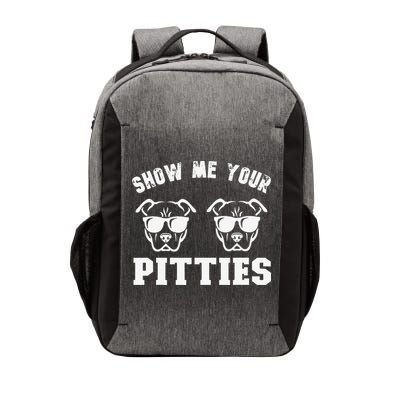 Show Me Your Pitties Funny Pitbull Dog Pitbull Dog Lovers Vector Backpack