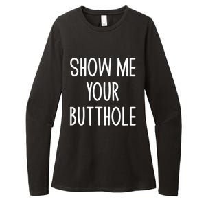 Show Me Your Butthole Womens CVC Long Sleeve Shirt