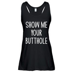 Show Me Your Butthole Ladies Essential Flowy Tank