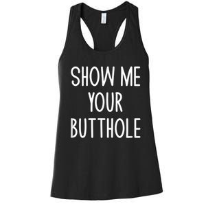 Show Me Your Butthole Women's Racerback Tank