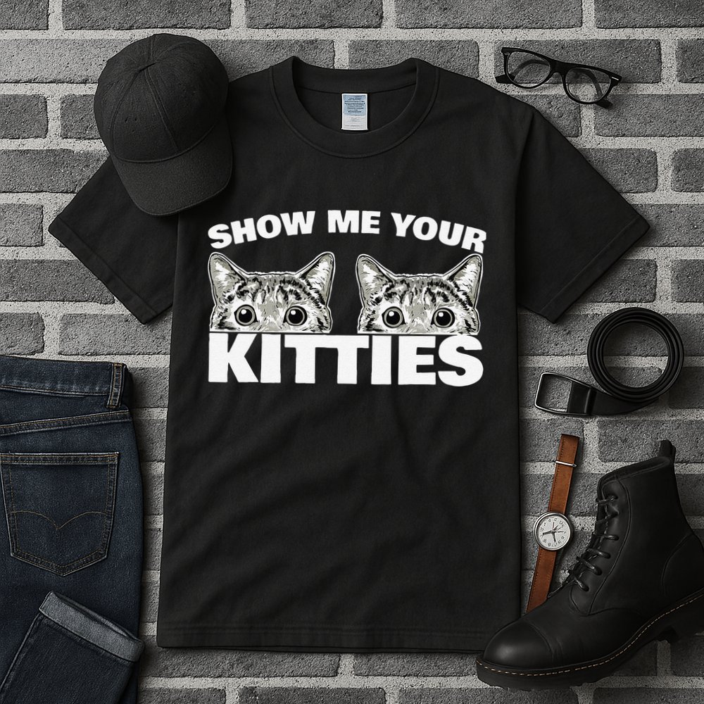 Show Me Your Kitties Cat Pun Show Me Your Kitties Tall T-Shirt
