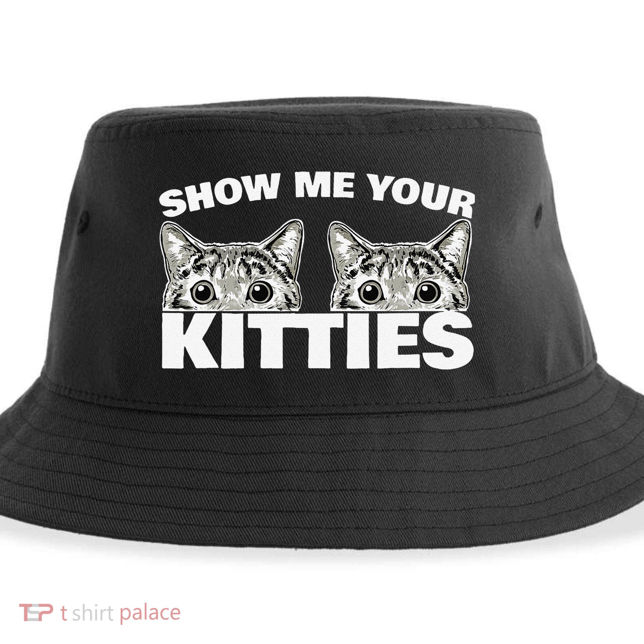 Show Me Your Kitties Cat Pun Show Me Your Kitties Sustainable Bucket Hat