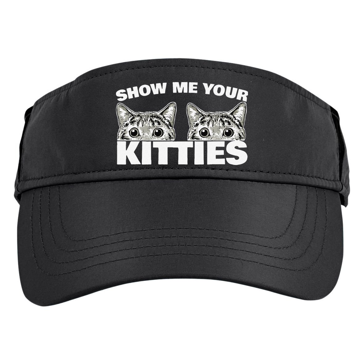Show Me Your Kitties Cat Pun Show Me Your Kitties Adult Drive Performance Visor