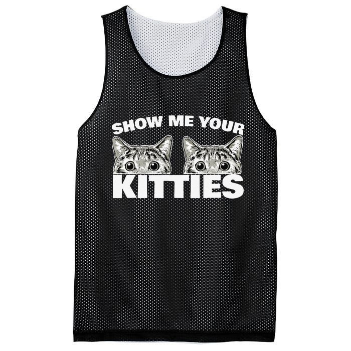 Show Me Your Kitties Cat Pun Show Me Your Kitties Mesh Reversible Basketball Jersey Tank