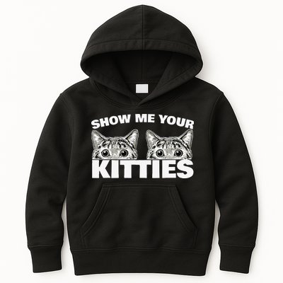 Show Me Your Kitties Cat Pun Show Me Your Kitties Kids Hoodie