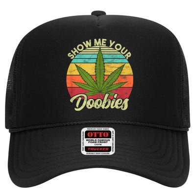 Show Me Your Doobies Marijuana Weed Cannabis High Crown Mesh Back Trucker Hat