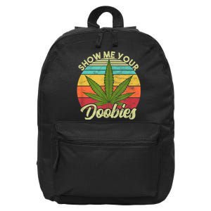 Show Me Your Doobies Marijuana Weed Cannabis 16 in Basic Backpack