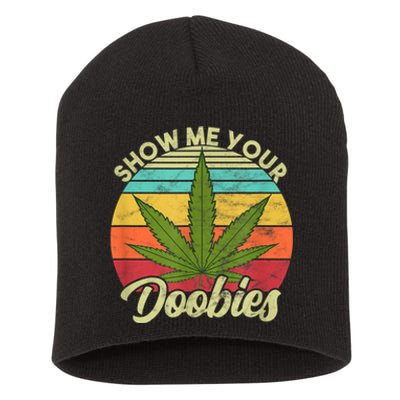 Show Me Your Doobies Marijuana Weed Cannabis Short Acrylic Beanie