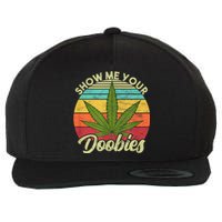 Show Me Your Doobies Marijuana Weed Cannabis Wool Snapback Cap