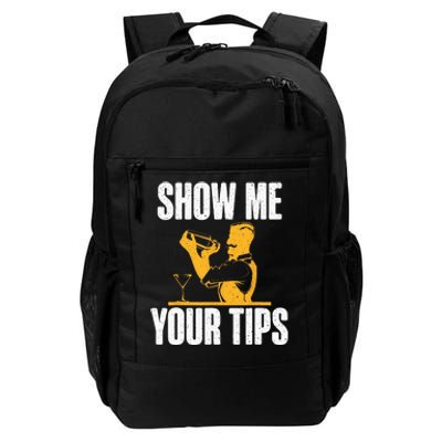 Show Me Your Tips Funny Bartender Daily Commute Backpack