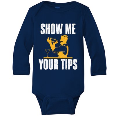 Show Me Your Tips Funny Bartender Baby Long Sleeve Bodysuit