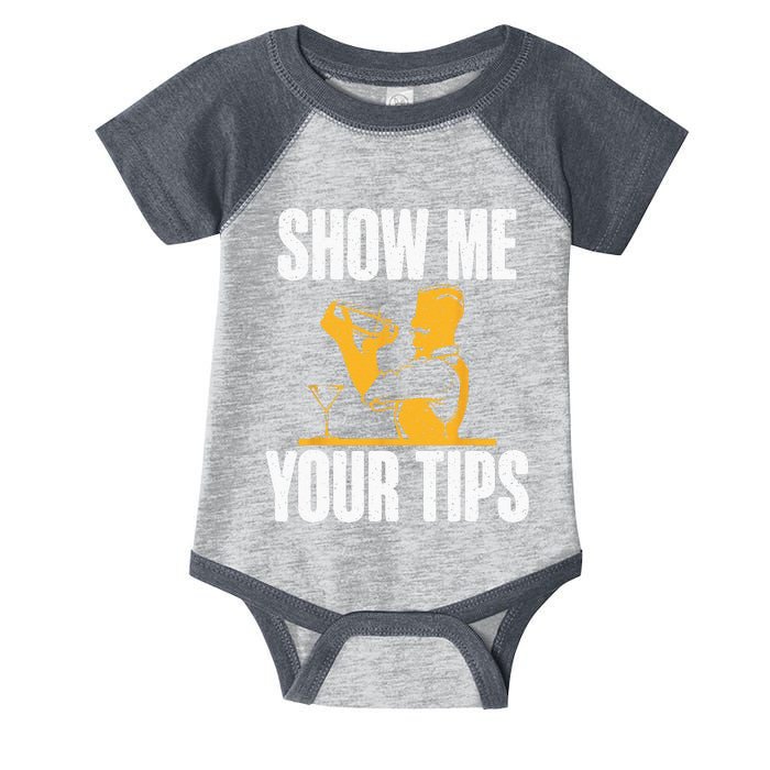 Show Me Your Tips Funny Bartender Infant Baby Jersey Bodysuit