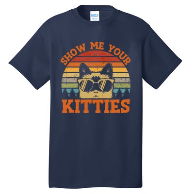 Show Me Your Kitties Funny Cat Lover Vintage Retro Sunset Gift Tall T-Shirt