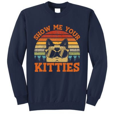 Show Me Your Kitties Funny Cat Lover Vintage Retro Sunset Gift Tall Sweatshirt