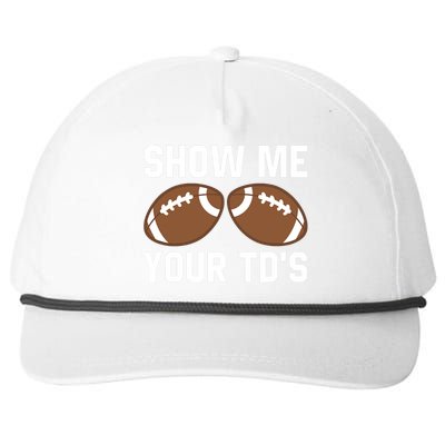 Show me your TDs Funny Fantasy Football Touch Down Snapback Five-Panel Rope Hat