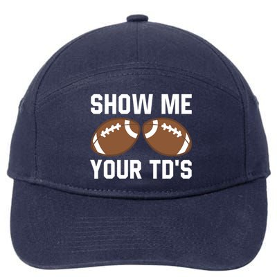 Show me your TDs Funny Fantasy Football Touch Down 7-Panel Snapback Hat