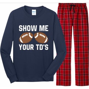 Show me your TDs Funny Fantasy Football Touch Down Long Sleeve Pajama Set