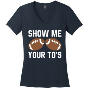 Show me your TDs Funny Fantasy Football Touch Down Women's V-Neck T-Shirt