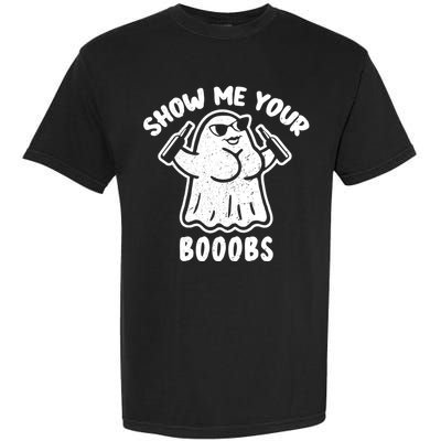 Show Me Your Booobs Funny Dumb Ghost Garment-Dyed Heavyweight T-Shirt