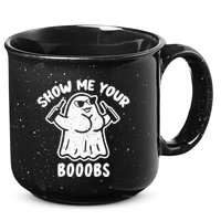 Show Me Your Booobs Funny Dumb Ghost 15oz Campfire Ceramic Mug