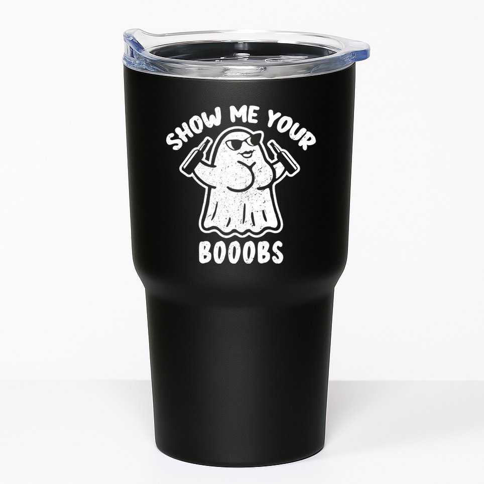 Show Me Your Booobs Funny Dumb Ghost Tumbler