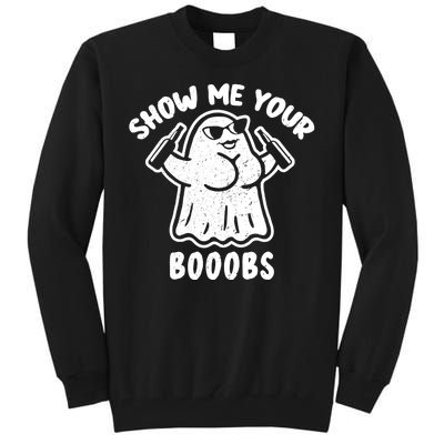 Show Me Your Booobs Funny Dumb Ghost Tall Sweatshirt