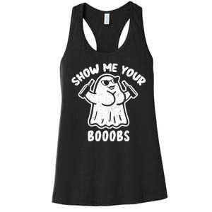 Show Me Your Booobs Funny Dumb Ghost Women's Racerback Tank