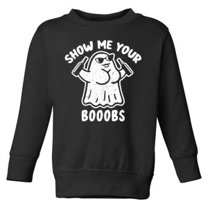 Show Me Your Booobs Funny Dumb Ghost Toddler Sweatshirt