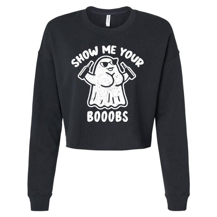 Show Me Your Booobs Funny Dumb Ghost Cropped Pullover Crew