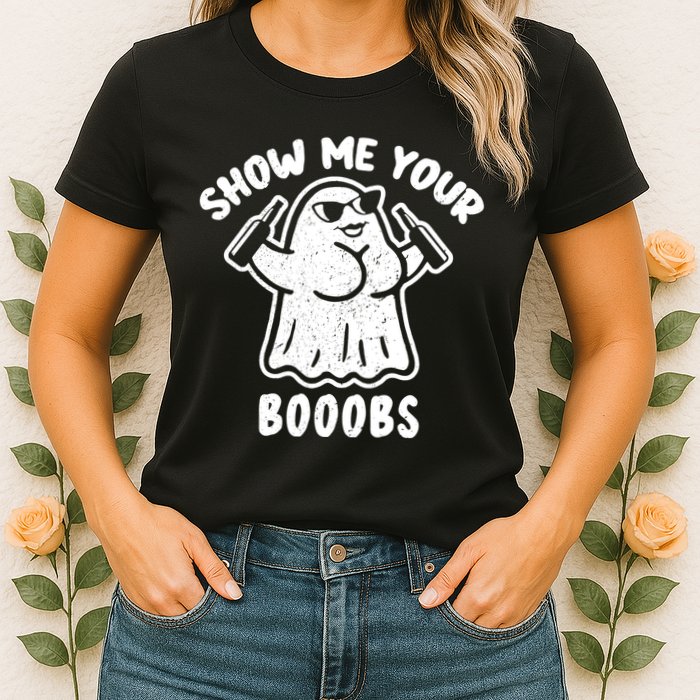 Show Me Your Booobs Funny Dumb Ghost Womens T-Shirt
