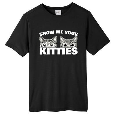 Show Me Your Kitties cat pun Show Me Your Kitties Tall Fusion ChromaSoft Performance T-Shirt