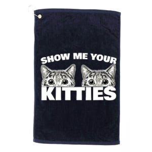 Show Me Your Kitties cat pun Show Me Your Kitties Platinum Collection Golf Towel