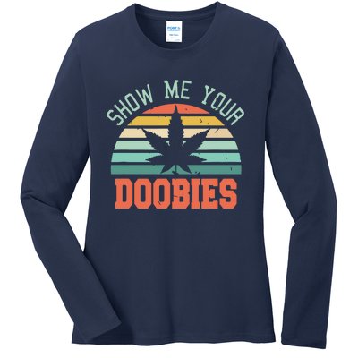 Show Me Your Doobies Weed Gift | Funny Marijuana Bud Stoner Ladies Long Sleeve Shirt