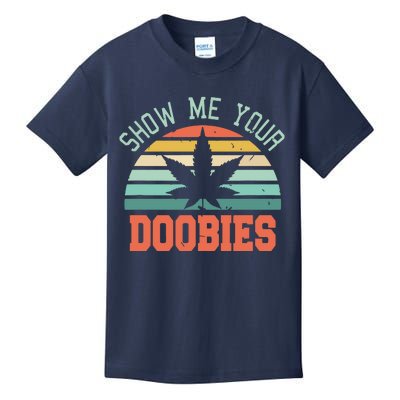 Show Me Your Doobies Weed Gift | Funny Marijuana Bud Stoner Kids T-Shirt