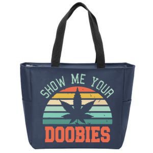 Show Me Your Doobies Weed Gift | Funny Marijuana Bud Stoner Zip Tote Bag