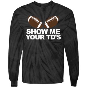 Show Me Your TDs funny fantasy football pun Tank Top Tie-Dye Long Sleeve Shirt