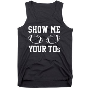 Show Me Your Tds Funny Fantasy Football Tank Top