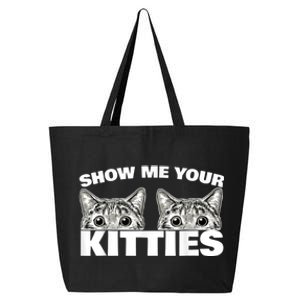 Show Me Your Kitties Cat Pun Show Me Your Kitties 25L Jumbo Tote