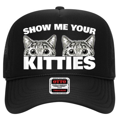 Show Me Your Kitties Cat Pun Show Me Your Kitties Trucker Hat