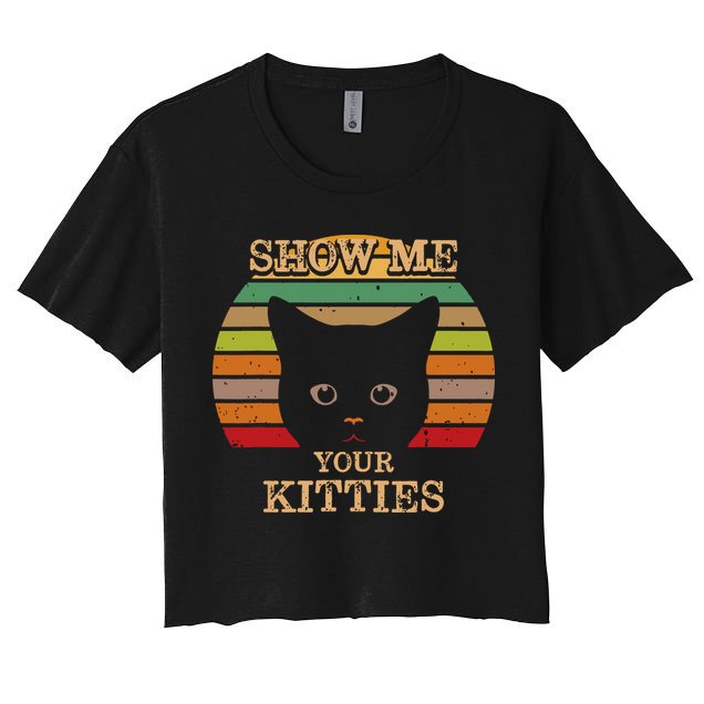 Show Me Your Kitties Cat Lover Gift Retro Vintage Crop Top