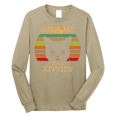 Show Me Your Kitties Cat Lover Gift Retro Vintage Long Sleeve Shirt