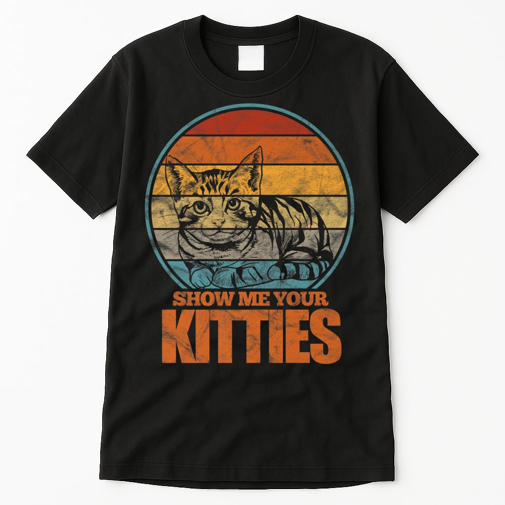 Show Me Your Kitties Funny Cat Lover Premium Tall T-Shirt